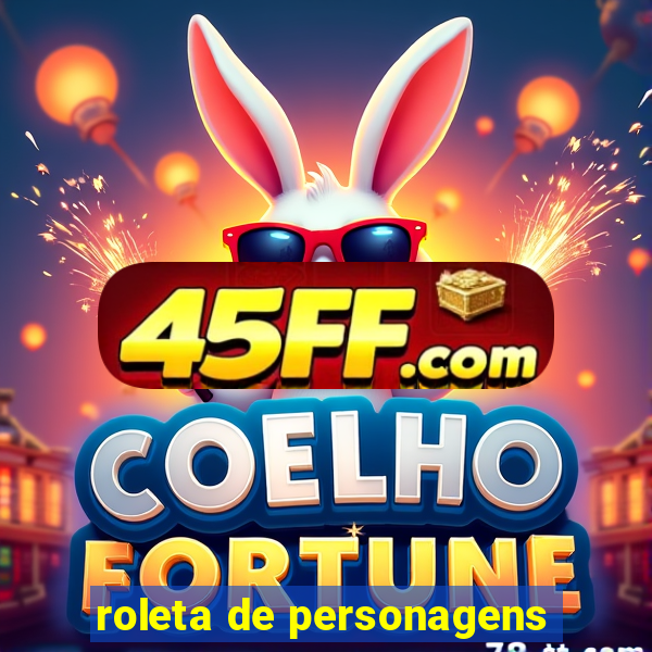 roleta de personagens